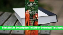 [Read] Carrots Love Tomatoes: Secrets of Companion Planting for Successful Gardening  For Full