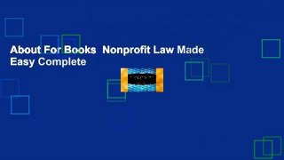 About For Books  Nonprofit Law Made Easy Complete