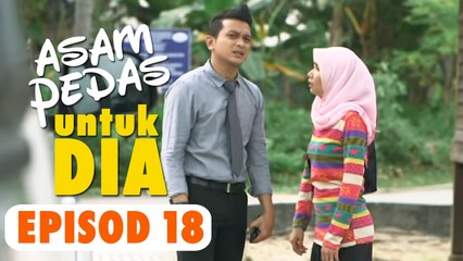 Asam Pedas Untuk Dia | Episod 18