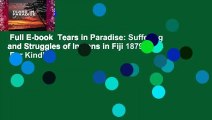 Full E-book  Tears in Paradise: Suffering and Struggles of Indians in Fiji 1879-2004  For Kindle