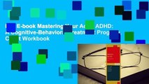 Full E-book Mastering Your Adult ADHD: A Cognitive-Behavioral Treatment Program, Client Workbook