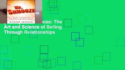 [READ] Mr. Shmooze: The Art and Science of Selling Through Relationships