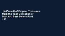 In Pursuit of Empire: Treasures from the Toor Collection of Sikh Art  Best Sellers Rank : #1