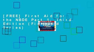 [FREE] First Aid for the NBDE Part 1, Third Edition (First Aid Series)