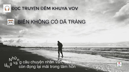 (Đọc truyện đêm khuya VOV) Biển không có dã tràng