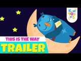 This Is The Way - Official Trailer | Action Song | Releasing 12th August | Nursery Rhyme | KinToons