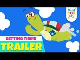 Getting There - Official Trailer | Releasing 25th March | Nursery Rhymes | KinToons
