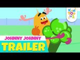 Johnny Johnny - Official Trailer | Releasing 22nd April | Nursery Rhymes | KinToons
