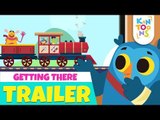 Getting There - Official Trailer | Vehicle Song | Releasing 15th July | Nursery Rhymes | KinToons