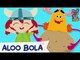 Aloo Bola - Hindi Balgeet | Hindi Nursery Rhymes And Kids Songs | KinToons Hindi