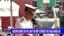 Bagong barko ng PHL Navy na BRP Conrado Yap, nasa bansa na