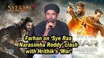 Farhan Akhtar on 'Sye Raa Narasimha Reddy' clash with Hrithik's 'War'