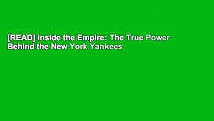 [READ] Inside the Empire: The True Power Behind the New York Yankees