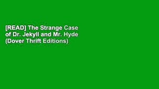 [READ] The Strange Case of Dr. Jekyll and Mr. Hyde (Dover Thrift Editions)