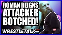 WWE BOTCH Roman Reigns Attacker! WWE NXT Future REVEALED! WrestleTalk News Aug. 2019