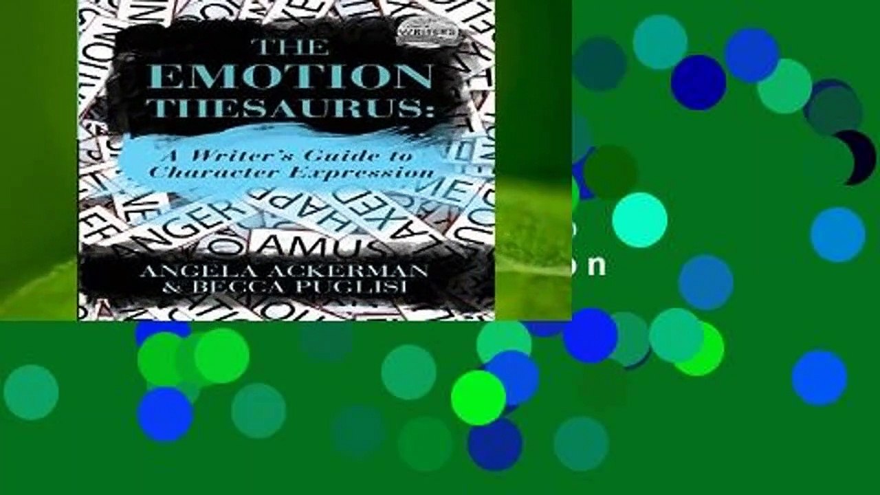 Full version  The Emotion Thesaurus: A Writer s Guide to Character Expression  For Kindle