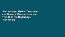 Full version  Media, Terrorism and Society: Perspectives and Trends in the Digital Age  For Kindle