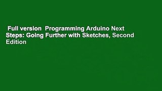 Full version  Programming Arduino Next Steps: Going Further with Sketches, Second Edition