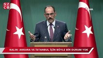 Kalın’dan kayyum açıklaması