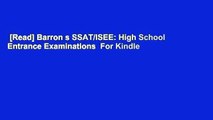 [Read] Barron s SSAT/ISEE: High School Entrance Examinations  For Kindle