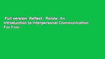 Full version  Reflect   Relate: An Introduction to Interpersonal Communication  For Free