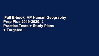 Full E-book  AP Human Geography Prep Plus 2019-2020: 2 Practice Tests + Study Plans + Targeted