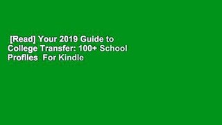 [Read] Your 2019 Guide to College Transfer: 100+ School Profiles  For Kindle