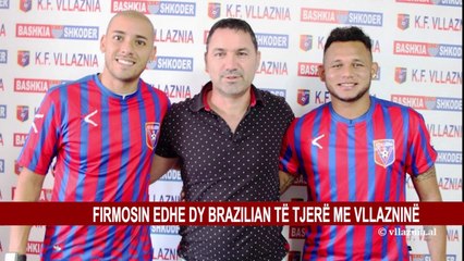 FIRMOSIN EDHE DY BRAZILIAN TË TJERË ME VLLAZNINË