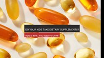 Do Your Kids Take Dietary Supplements?