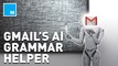 Google will use AI to help with grammar correction in Gmail