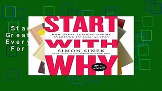 Start With Why: How Great Leaders Inspire Everyone to Take Action  For Kindle