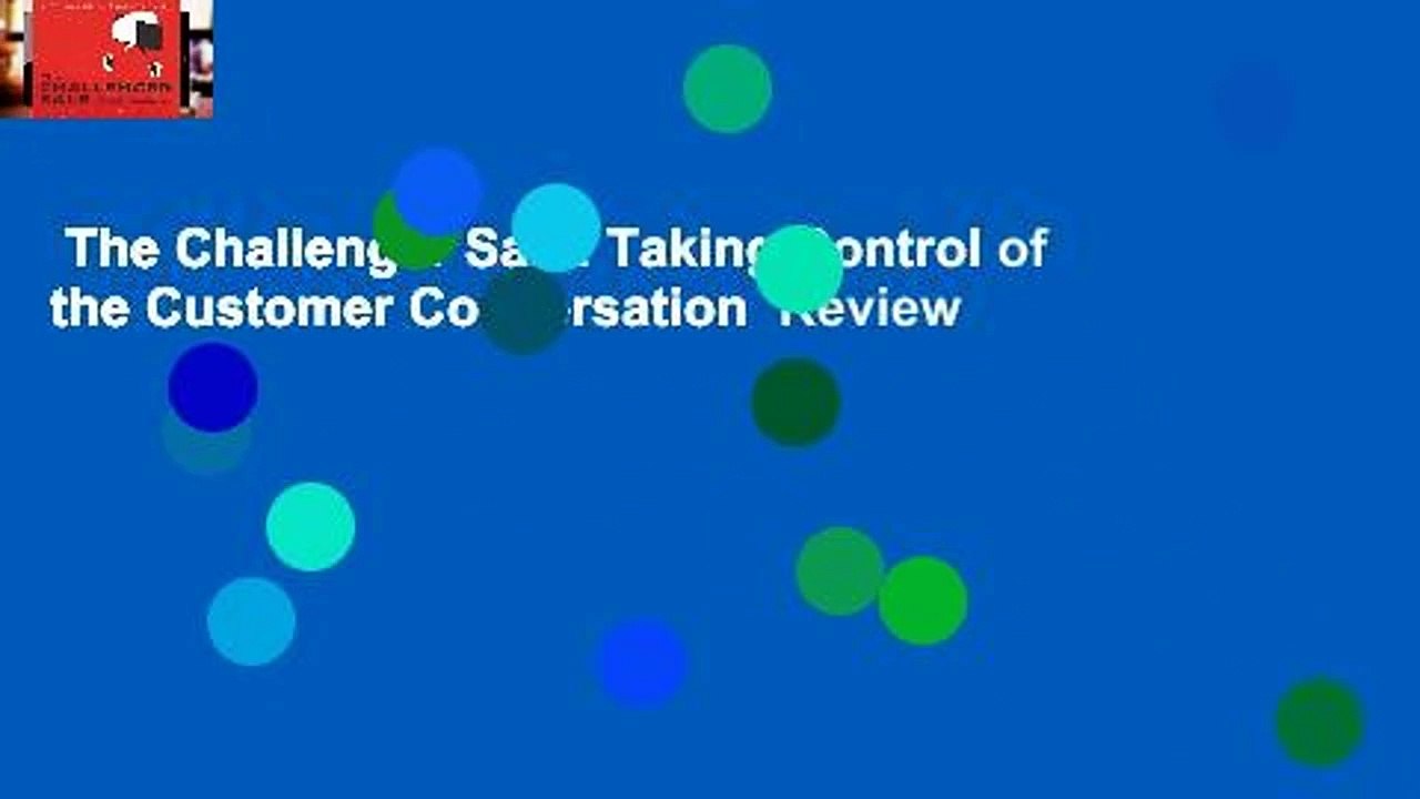 The Challenger Sale: Taking Control of the Customer Conversation  Review