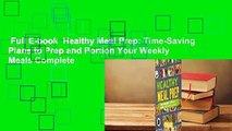 Full E-book  Healthy Meal Prep: Time-Saving Plans to Prep and Portion Your Weekly Meals Complete