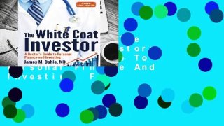 Full version  The White Coat Investor: A Doctor s Guide To Personal Finance And Investing  For