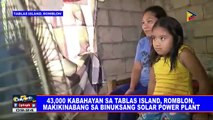43,000 kabahayan sa Tablas Island, Romblon, makikinabang sa binuksang solar power plant
