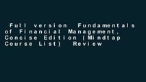 Full version  Fundamentals of Financial Management, Concise Edition (Mindtap Course List)  Review