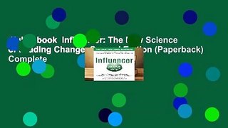 Full E-book  Influencer: The New Science of Leading Change, Second Edition (Paperback) Complete