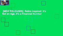 [NEW RELEASES]  Retire Inspired: It's Not an Age, It's a Financial Number
