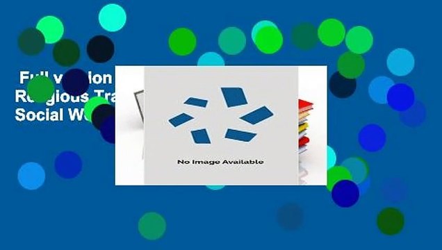 Full version Spirituality Within Religious Traditions in Social Work Practice