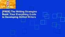 [FREE] The Writing Strategies Book: Your Everything Guide to Developing Skilled Writers