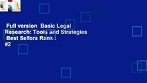 Full version  Basic Legal Research: Tools and Strategies  Best Sellers Rank : #2
