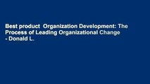 Best product  Organization Development: The Process of Leading Organizational Change - Donald L.