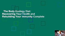 The Body Ecology Diet: Recovering Your Health and Rebuilding Your Immunity Complete