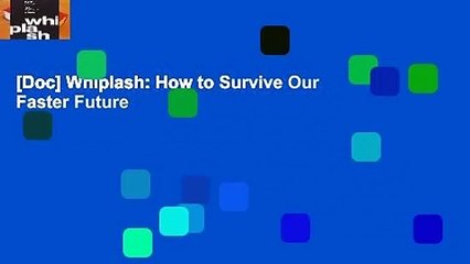 [Doc] Whiplash: How to Survive Our Faster Future