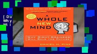 [Doc] A Whole New Mind: Why Right-brainers Will Rule the Future