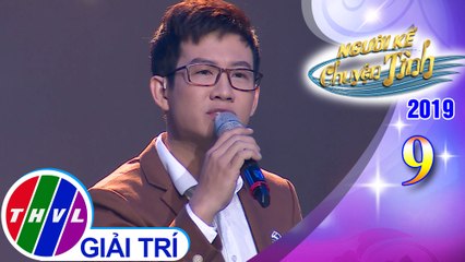 THVL | Người kể chuyện tình Mùa 3 - Tập 9[1]: Định mệnh - Trọng Khương