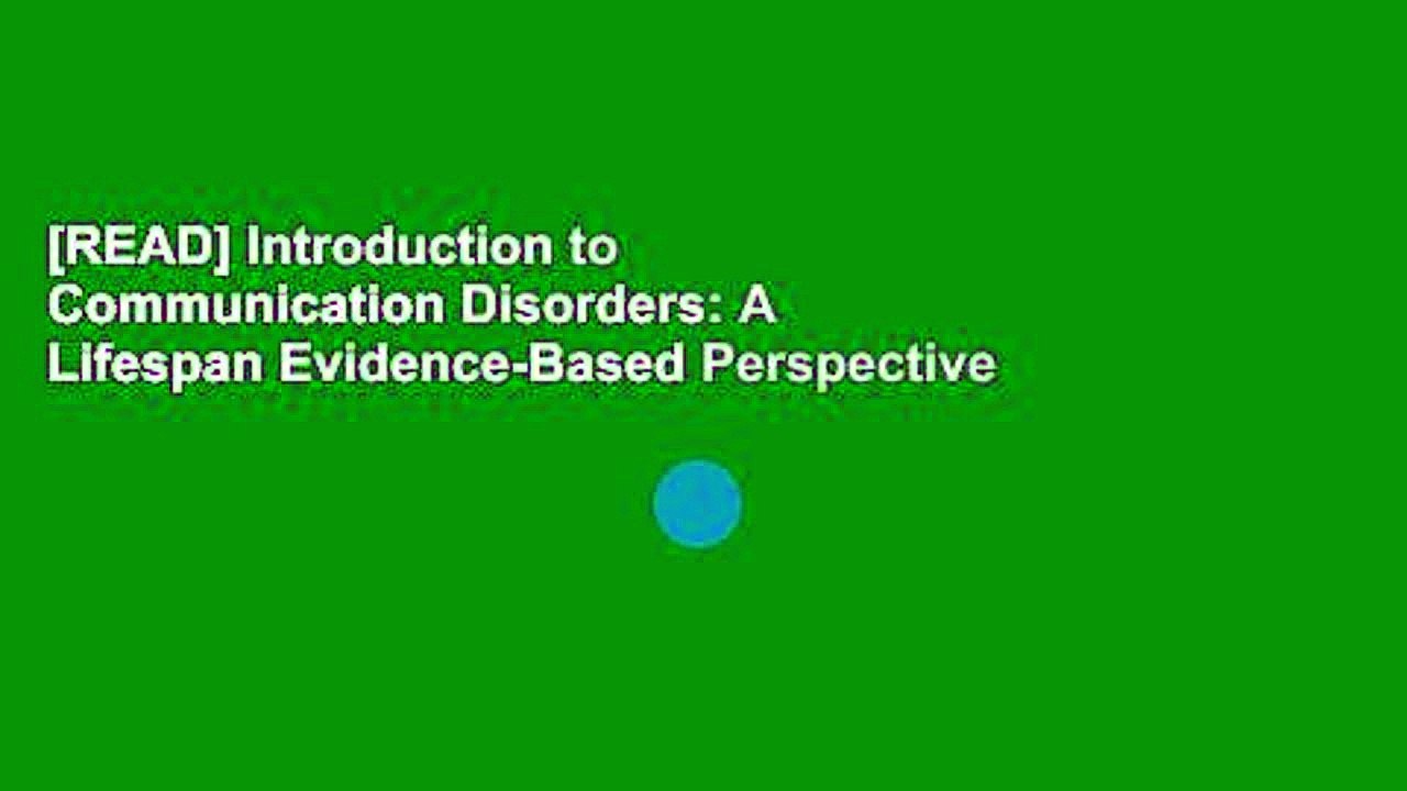 [READ] Introduction to Communication Disorders: A Lifespan Evidence-Based Perspective