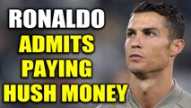 Ronaldo admits paying 2.7 crore to silence the harassment accuser | Oneindia News