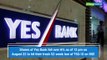 Yes Bank falls 6%, hits fresh 52-week low