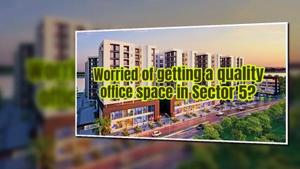 How to find quality office space in Sector 5?